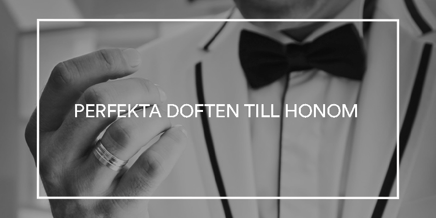 Den perfekta doften till honom