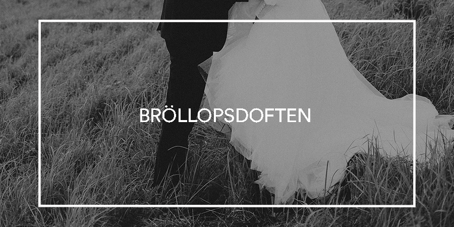 Bröllopsdoften – hur hittar jag Den Rätta?