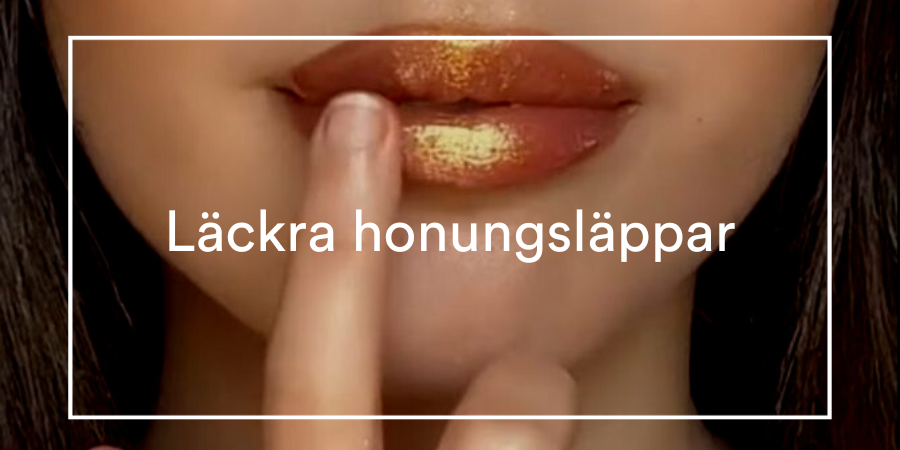 Så fixar du gyllene Honey Lips!